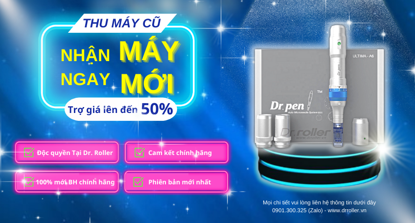 Chương trình Thu cũ - Đổi mới máy Dr. Pen chính hãng